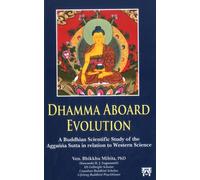 Dhamma Aboard Evolution : A Buddhism Scientific Study of the Agganna Sutta in relation to Western Science