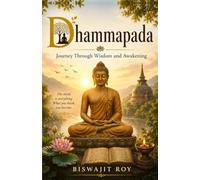 DHAMMAPADA: Journey Through Wisdom and Awakening
