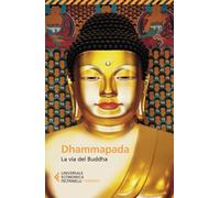 Dhammapada. La via del Buddha