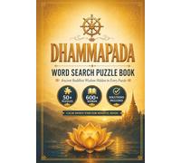 Dhammapada Word Search Puzzle Book Ancient Buddhist Wisdom Hidden in Every Puzzle 50+ Puzzles 600+ Words Solutions Included Calm-Down Time for Mindful ... | 110 Pages | A Wonderful Calm Down Gift