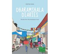 Dharamshala Diaries: Stories from the Himalayan Town