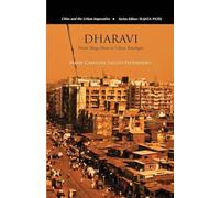 Dharavi: From Mega-Slum to Urban Paradigm (Cities and the Urban Imperative)