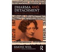 Dharma and Detachment: Writings on Indian and Tibetan Thought: Writings on Indian and Tibetan Philosophy