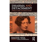 Dharma and Detachment: Writings on Indian and Tibetan Thought: Writings on Indian and Tibetan Philosophy