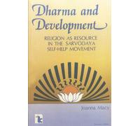 Dharma and Development: Religion as Resource in the Sarvodaya Self-Help Movement