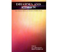Dharma And Ethics (The Indian Ideal of Human Perfection)