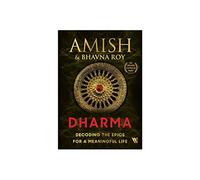 Dharma: Decoding the Epics for a Meaningful Life
