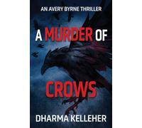 Dharma Kelleher A Murder of Crows: An Avery Byrne Thriller Paperback Book Dharma Kelleher Multicolor