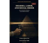 Dharma, Labor, and Social Order: Work and Society in Hinduism and the Biblical Worldview: 4