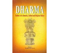 Dharma: Studies in Its Semantic, Cultural and Religious History