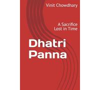 Dhatri Panna: A Sacrifice Lost in Time