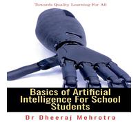 Dheeraj Mehrotra Basics of Artificial Intelligence For School Students Paperback Book Dheeraj Mehrotra Multicolor