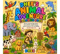 Dhee's Animal Adventure Coloring Book: 30 Fun Coloring Pages About Farm Animals, Jungle Animals, Ocean Creatures, Pets, and Wildlife for Kids Ages 4-8 (Dhee's Learning Adventures)