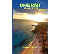 DHERMI TRAVEL GUIDE 2025: Discover the Soul of the Albanian Riviera - Hidden Beaches, Mountain Trails, and Authentic Mediterranean Charm