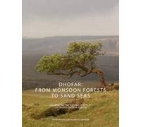 Dhofar - Sultanate of Oman : Monsoon Mountains to Sand Seas