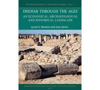 Dhofar Through the Ages: An Ecological, Archaeological and Historical Landscape (The Archaeological Heritage of Oman): 1