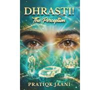 Dhrasti!: The Perception