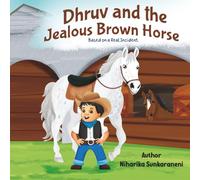 Dhruv and the Jealous Brown Horse: Based on a Real Incident