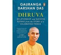 Dhruva: Relationship & Success Sutras from the Story of a Celebrated Prince