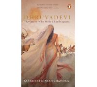 Dhruvadevi: The Queen Who Made Chandragupta | Historical Fiction of Ancient India with Royal Intrigue, Political Betrayal and a Gupta Empire Succession Crisis