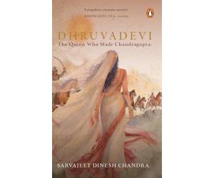 Dhruvadevi: The Queen Who Made Chandragupta | Historical Fiction of Ancient India with Royal Intrigue, Political Betrayal and a Gupta Empire Succession Crisis