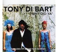 Di Bart Tony - Why Did Ya
