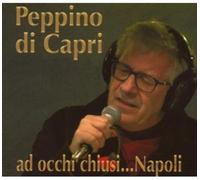 Di Capri Peppino - Ad Occhi Chiusi...Napoli