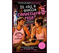 DI CHI E' QUELLA CANOTTIERA ROSA: IL ROMANZO DEI FRAINTENDIMENTI (CINEMA DI CARTA)