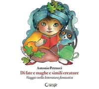 Di fate e maghe e simili creature. Viaggio nella letteratura fantastica. Con Audio (AltriMondi)