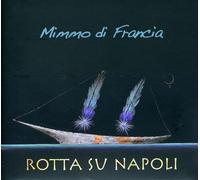 Di Francia Mimmo - Rotta Su Napoli