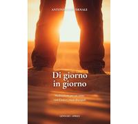 Di giorno in giorno - Meditazioni per un anno con Gesù e i Suoi discepoli: Gennaio - Aprile. Edizione Riveduta (Di giorno in giorno - Meditazioni quotidiane sui Vangeli per un anno.)