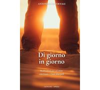 Di giorno in giorno - Meditazioni per un anno con Gesù e i Suoi discepoli: Gennaio - Aprile. Edizione Riveduta (Di giorno in giorno - Meditazioni quotidiane sui Vangeli per un anno.)