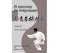 Di Guoyong on Xingyiquan Volume II Forms and Ideas