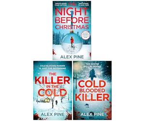 DI James Walker Series (Book 4-6) by Alex Pine 3 Books Collection Set (The Night Before Christmas, The Killer in the Cold & Cold Blooded Killer)