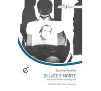 Di luce e morte. Pasolini e la fotografia