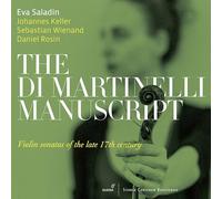 Eva Saladin; Johannes Keller; Sebastian Wienand; Daniel Rosi - Di Martinelli Manuscripts: Violin Sonatas Of The Late 17C