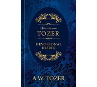 Dia a dia com Tozer: Devocional Diário