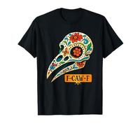 Día de Los Muertos, Day of The Dead, F-CAW-F Sugar Bird T-Shirt