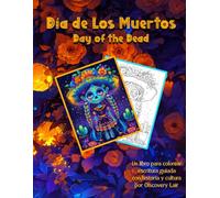 Día de Los Muertos Day of the Dead: Un libro para colorear, escritura guiada, con historia y cultura.