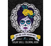 Dia De Los Muertos Sugar Skull Coloring Book: Midnight Edition
