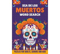 Dia De Los Muertos Word Search: 60 Unique Puzzles about Traditions, Symbols, and Culture of Día de los Muertos | 6 x 9 inches, 78 pages | Great Gift for Puzzle Lovers and a Festive Treat for All Ages