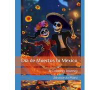 Dia de Muertos in Mexico: A Coloring Journey (Let's Color the Words)