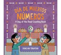 Día de Muertos: Números : A Day of the Dead Counting Book by Duncan Tonatiuh ...