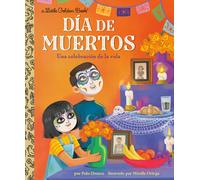 Día de Muertos: Una celebración de la vida (Day of the Dead: A Celebration of Life Spanish Edition): Una Celebración De La Vida/ a Celebration of Life ... De La Vida / A Celebration of Life