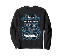 Dia Del Padre Camisa para dia de padres fathers day shirt Sweatshirt
