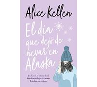 Dia Que Dejo de Nevar En Alaska, El -V2* (Books4pocket romántica)