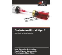 Diabete mellito di tipo 2: Uno studio sui fattori associati