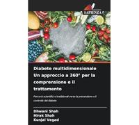 Diabete multidimensionale Un approccio a 360° per la comprensione e il trattamento: Percorsi scientifici e tradizionali verso la prevenzione e il controllo del diabete