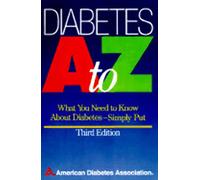 Diabetes A to Z: What You Need to Know About Diabetes - Simply Put