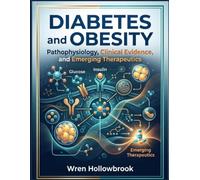 Diabetes and Obesity: Pathophysiology, Clinical Evidence, and Emerging Therapeutics
